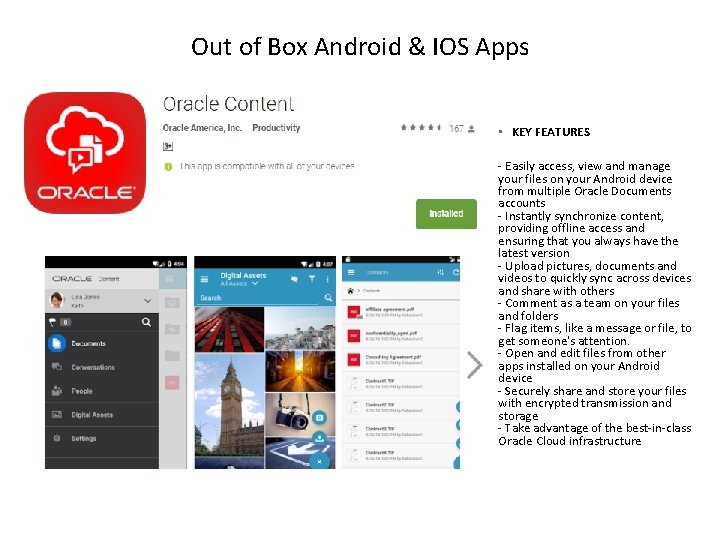 Out of Box Android & IOS Apps • KEY FEATURES - Easily access, view