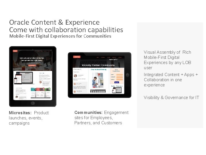 Oracle Content & Experience Come with collaboration capabilities Mobile-First Digital Experiences for Communities Welcome