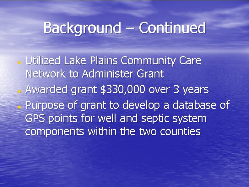 Background – Continued Utilized Lake Plains Community Care Network to Administer Grant Awarded grant