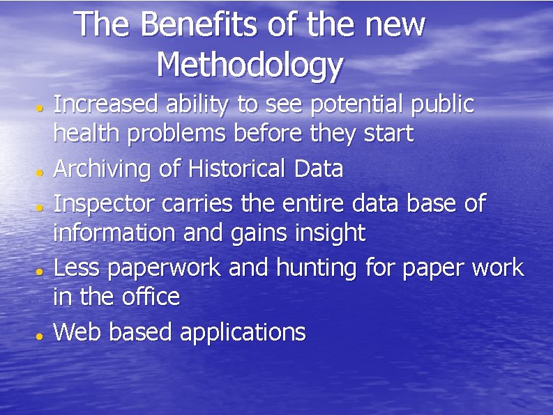 The Benefits of the new Methodology Increased ability to see potential public health problems