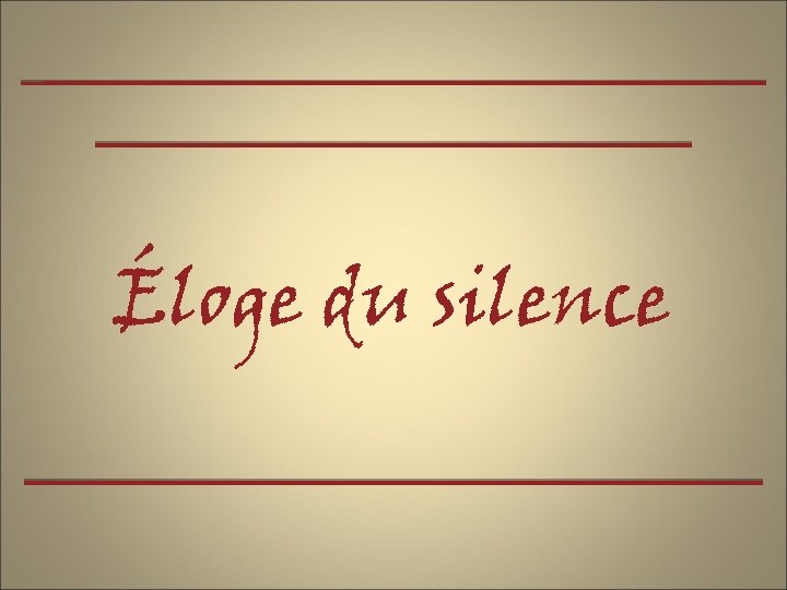 Éloge du silence 