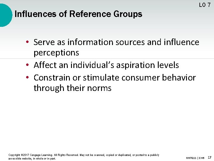 LO 7 Influences of Reference Groups • Serve as information sources and influence perceptions