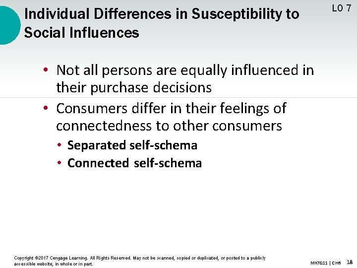 LO 7 Individual Differences in Susceptibility to Social Influences • Not all persons are