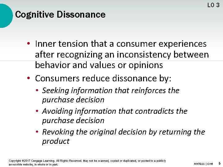 LO 3 Cognitive Dissonance • Inner tension that a consumer experiences after recognizing an