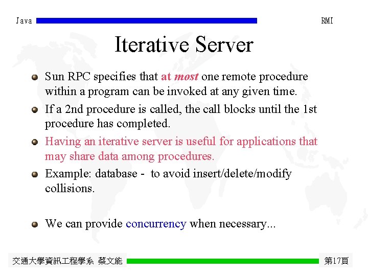 Java RMI Iterative Server Sun RPC specifies that at most one remote procedure within