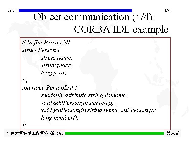 Java RMI Object communication (4/4): CORBA IDL example // In file Person. idl struct