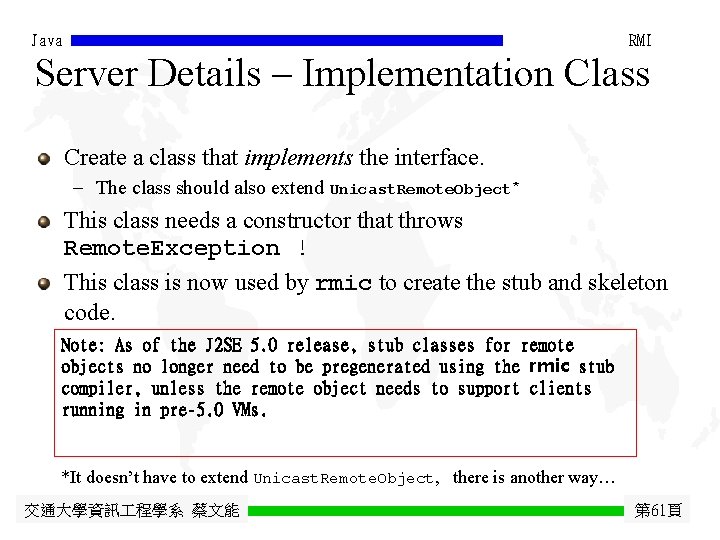 Java RMI Server Details – Implementation Class Create a class that implements the interface.