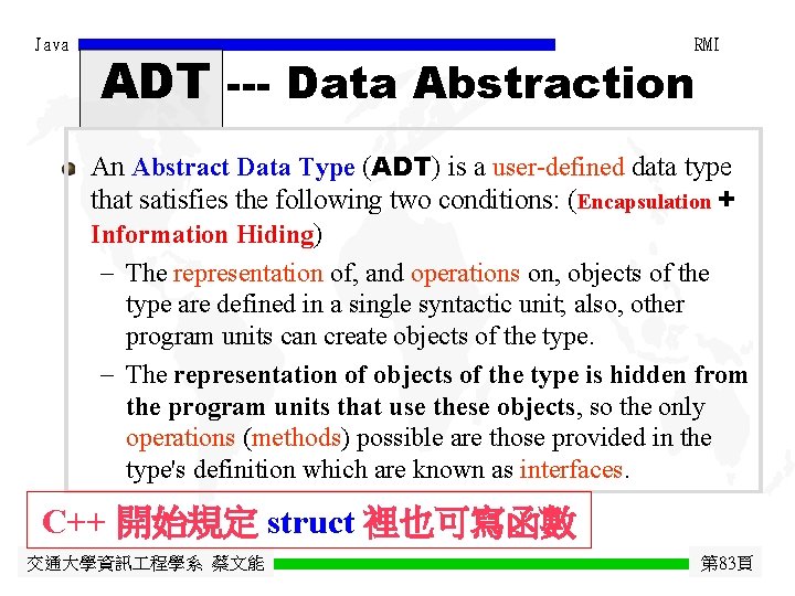 Java RMI ADT --- Data Abstraction An Abstract Data Type (ADT) is a user-defined