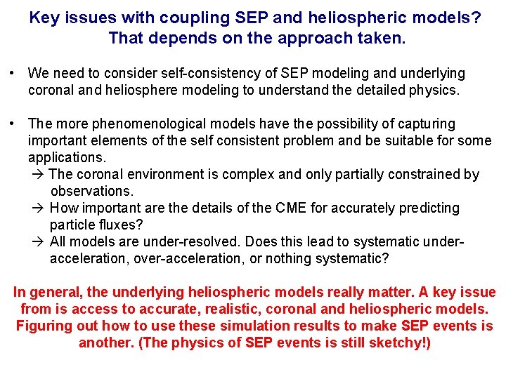 Key issues with coupling SEP and heliospheric models? That depends on the approach taken.