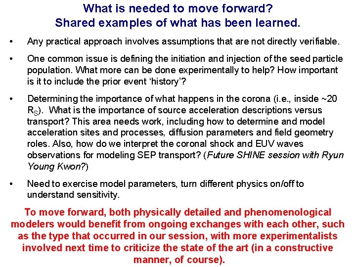 What is needed to move forward? Shared examples of what has been learned. •