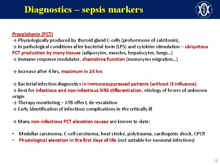 Diagnostics – sepsis markers Procalcitonin (PCT) → Physiologically produced by thyroid gland C-cells (prohormone