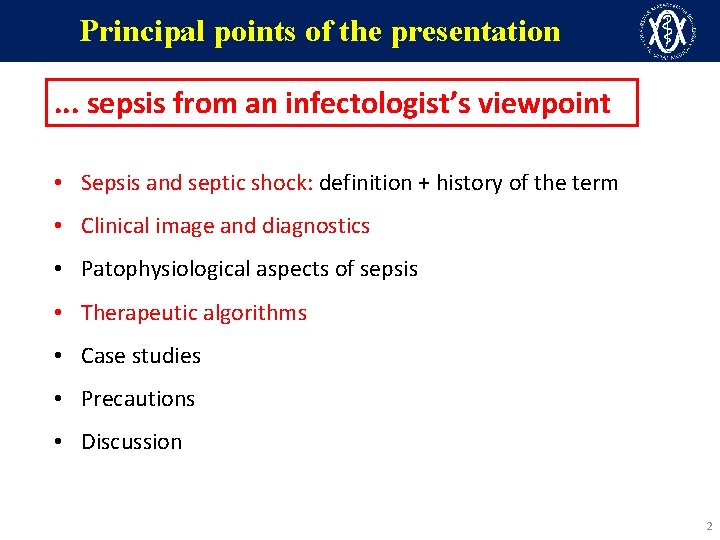 Principal points of the presentation. . . sepsis from an infectologist’s viewpoint • Sepsis