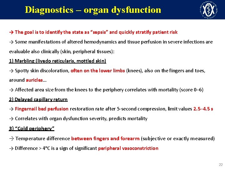 Diagnostics – organ dysfunction → The goal is to identify the state as “sepsis”