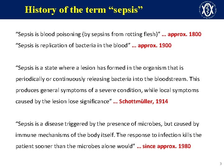 History of the term “sepsis” “Sepsis is blood poisoning (by sepsins from rotting flesh)”