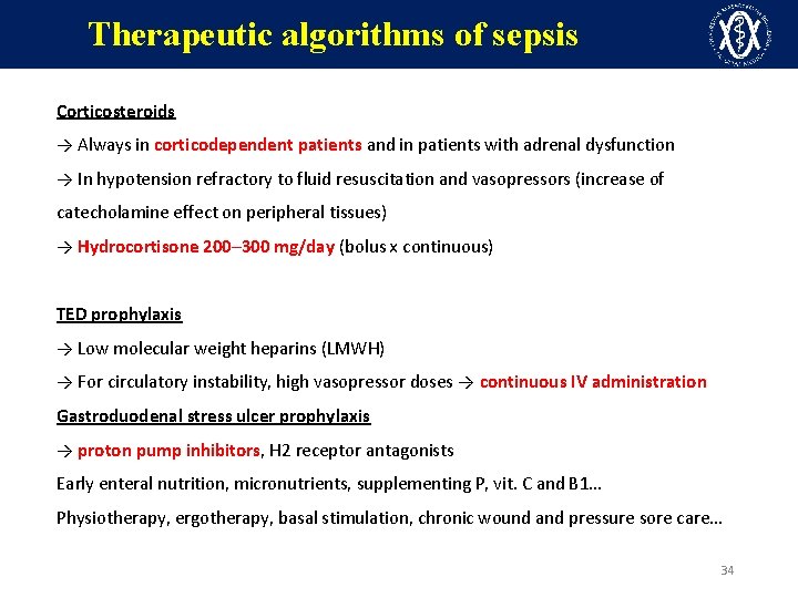 Therapeutic algorithms of sepsis Corticosteroids → Always in corticodependent patients and in patients with