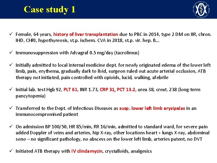 Case study 1 ü Female, 64 years, history of liver transplantation due to PBC