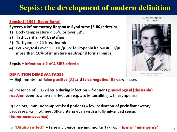 Sepsis: the development of modern definition Sepsis-1 (1991, Roger Bone) Systemic Inflammatory Response Syndrome
