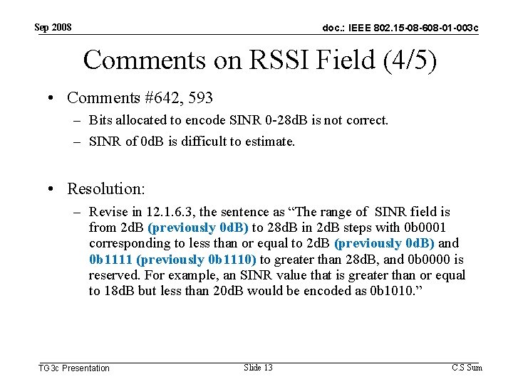 Sep 2008 doc. : IEEE 802. 15 -08 -608 -01 -003 c Comments on