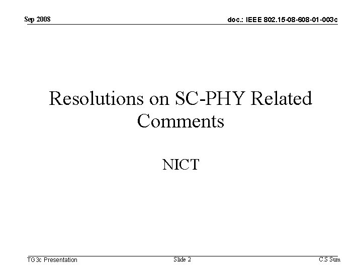 Sep 2008 doc. : IEEE 802. 15 -08 -608 -01 -003 c Resolutions on