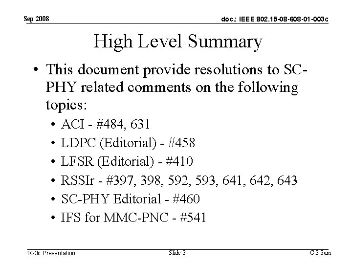 Sep 2008 doc. : IEEE 802. 15 -08 -608 -01 -003 c High Level