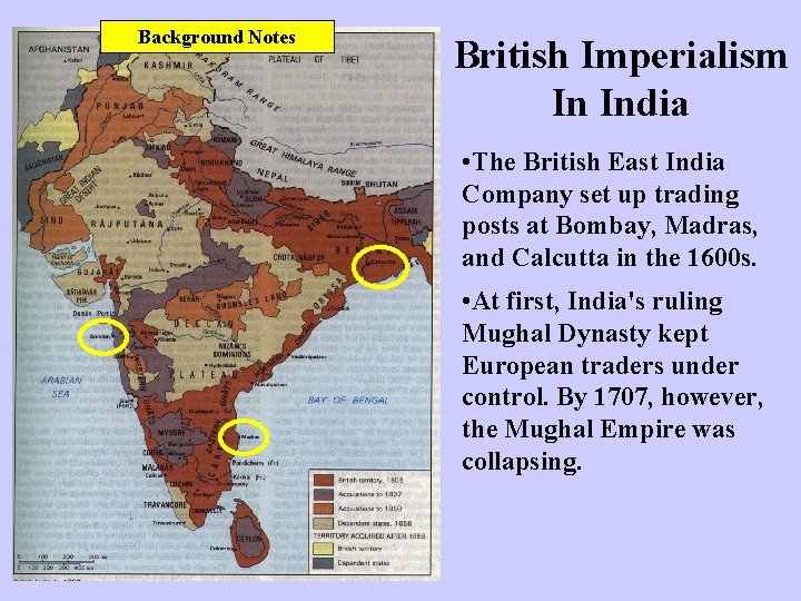 Background Notes British Imperialism In India • The British East India Company set up
