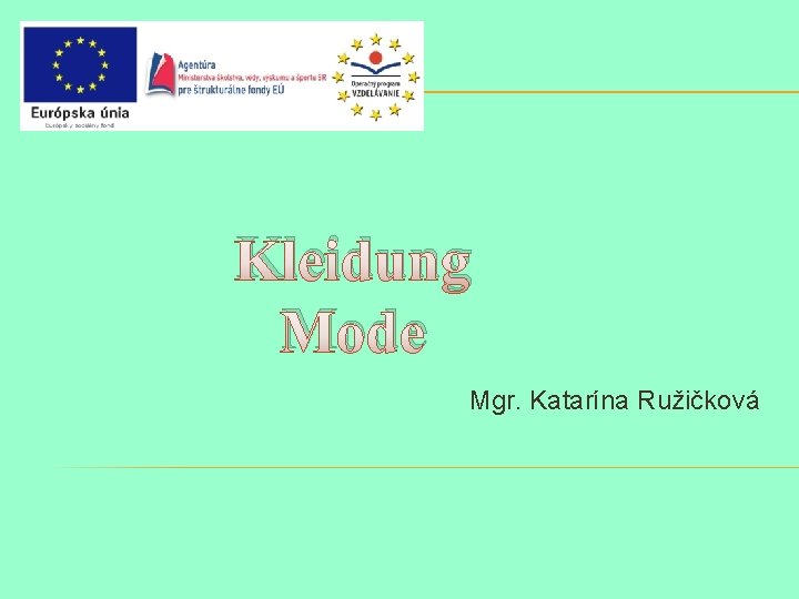 Kleidung Mode Mgr. Katarína Ružičková 