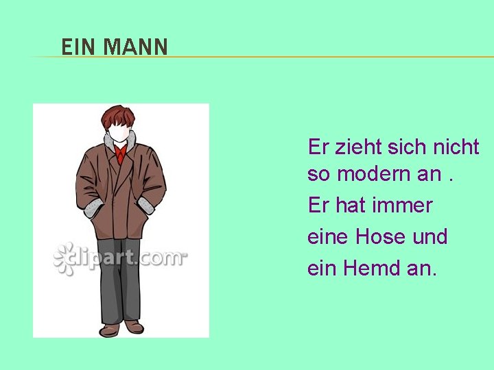 EIN MANN Er zieht sich nicht so modern an. Er hat immer eine Hose EIN MANN Er zieht sich nicht so modern an. Er hat immer eine Hose