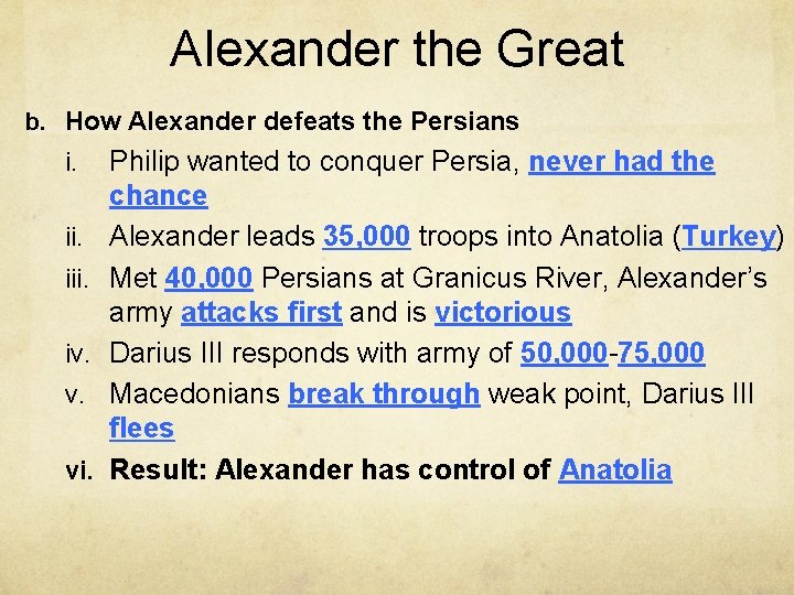 Alexander the Great b. How Alexander defeats the Persians i. iii. iv. v. vi.