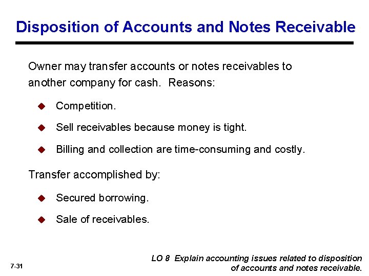 Disposition of Accounts and Notes Receivable Owner may transfer accounts or notes receivables to