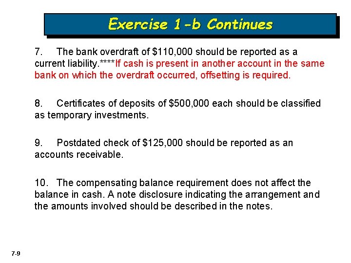 Exercise 1 -b Continues 7. The bank overdraft of $110, 000 should be reported