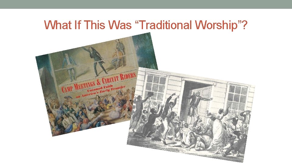 What If This Was “Traditional Worship”? 