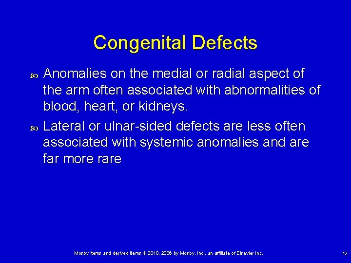 Congenital Defects Anomalies on the medial or radial aspect of the arm often associated