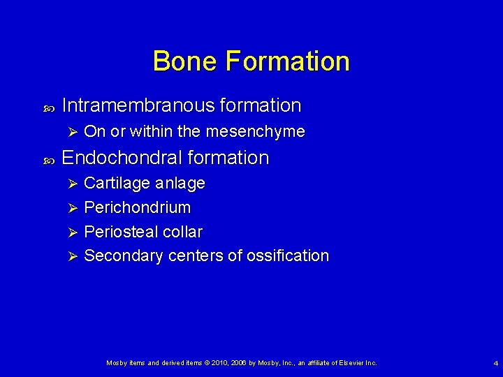 Bone Formation Intramembranous formation Ø On or within the mesenchyme Endochondral formation Cartilage anlage