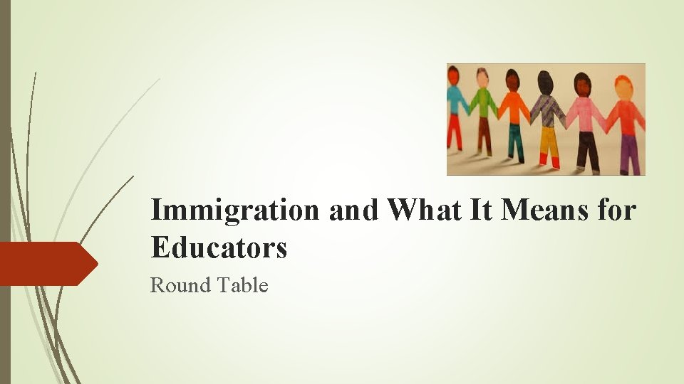 Immigration and What It Means for Educators Round Table 