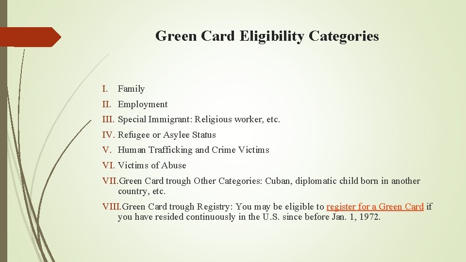 Green Card Eligibility Categories I. Family II. Employment III. Special Immigrant: Religious worker, etc.