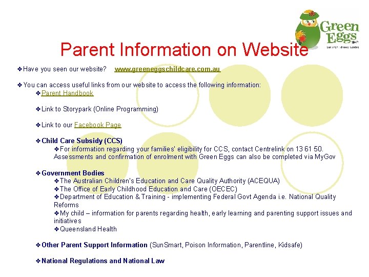 Parent Information on Website v. Have you seen our website? www. greeneggschildcare. com. au