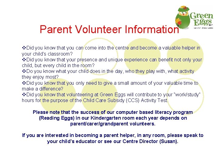 Parent Volunteer Information v. Did you know that you can come into the centre