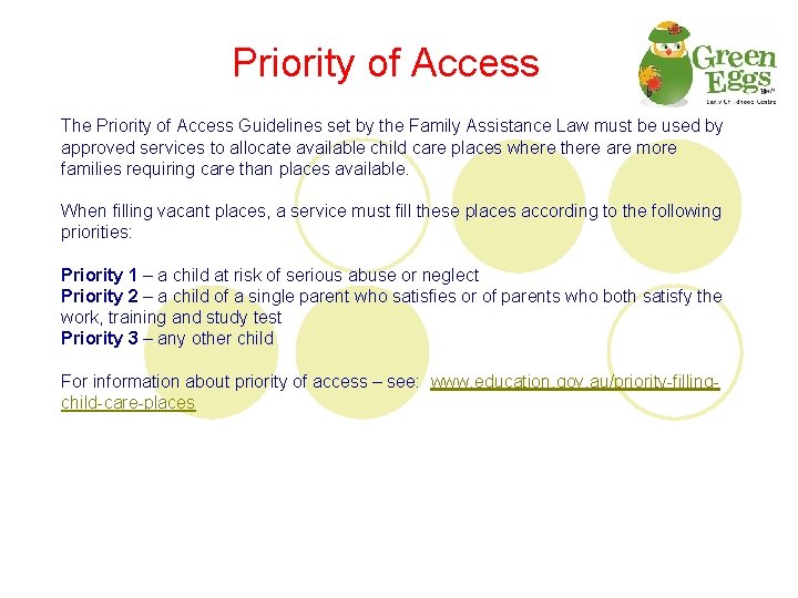 Priority of Access The Priority of Access Guidelines set by the Family Assistance Law