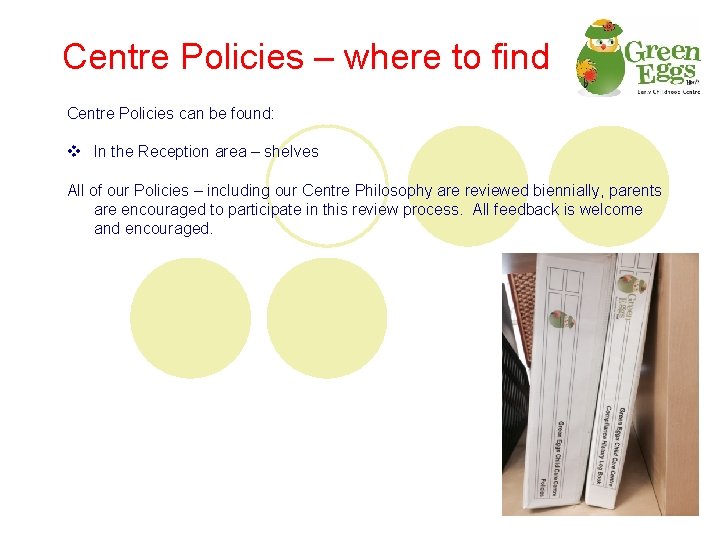 Centre Policies – where to find Centre Policies can be found: v In the