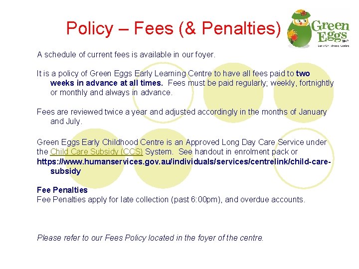 Policy – Fees (& Penalties) A schedule of current fees is available in our