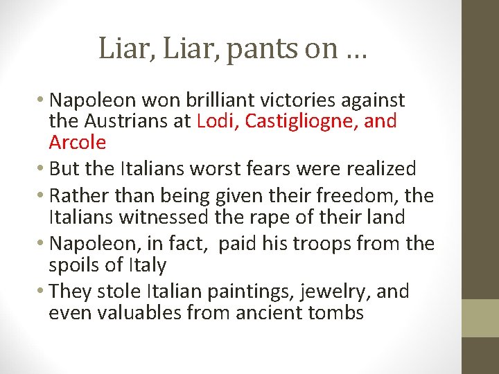 Liar, pants on … • Napoleon won brilliant victories against the Austrians at Lodi,