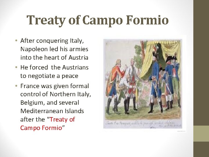 Treaty of Campo Formio • After conquering Italy, Napoleon led his armies into the