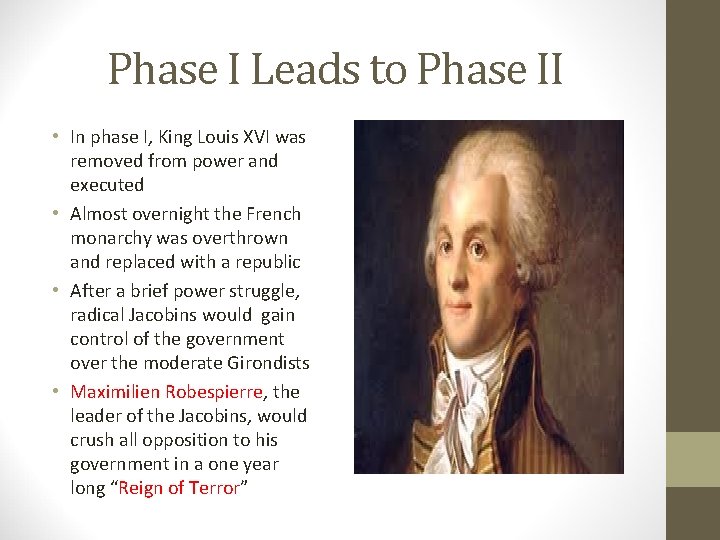 Phase I Leads to Phase II • In phase I, King Louis XVI was