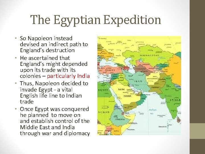 The Egyptian Expedition • So Napoleon instead devised an indirect path to England’s destruction