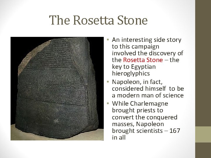 The Rosetta Stone • An interesting side story to this campaign involved the discovery