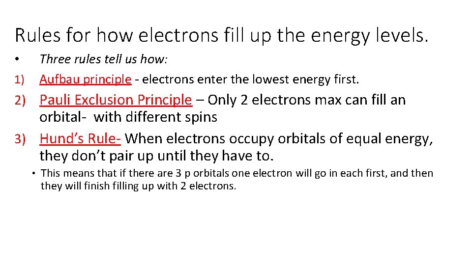 Rules for how electrons fill up the energy levels. • 1) Three rules tell Rules for how electrons fill up the energy levels. • 1) Three rules tell