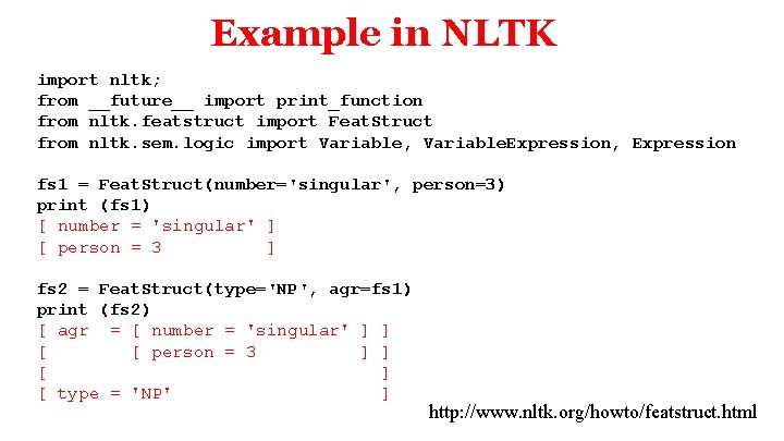 Example in NLTK import nltk; from __future__ import print_function from nltk. featstruct import Feat.