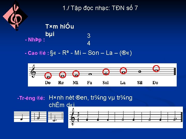 1. / Tập đọc nhạc: TĐN số 7 NhÞp : T×m hiÓu bµi Cao