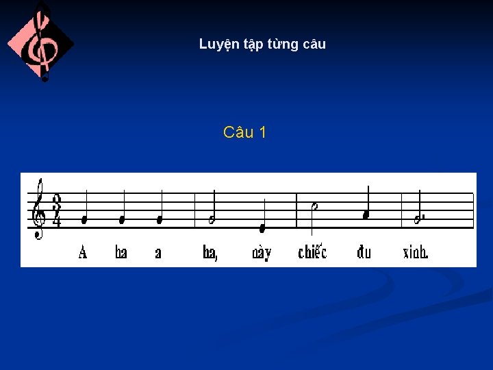 Luyện tập từng câu Câu 1 