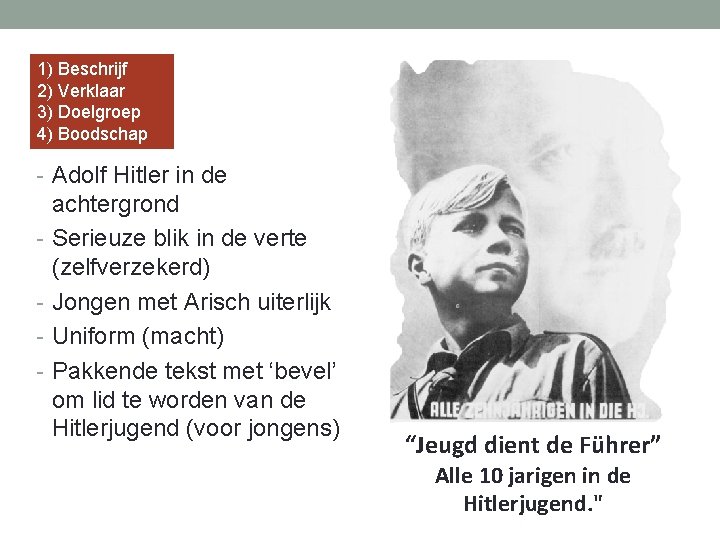 1) Beschrijf 2) Verklaar 3) Doelgroep 4) Boodschap - Adolf Hitler in de -